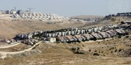  الاحتلال يرصد ملايين الشواقل لبناء المزيد من المستوطنات في الضفة